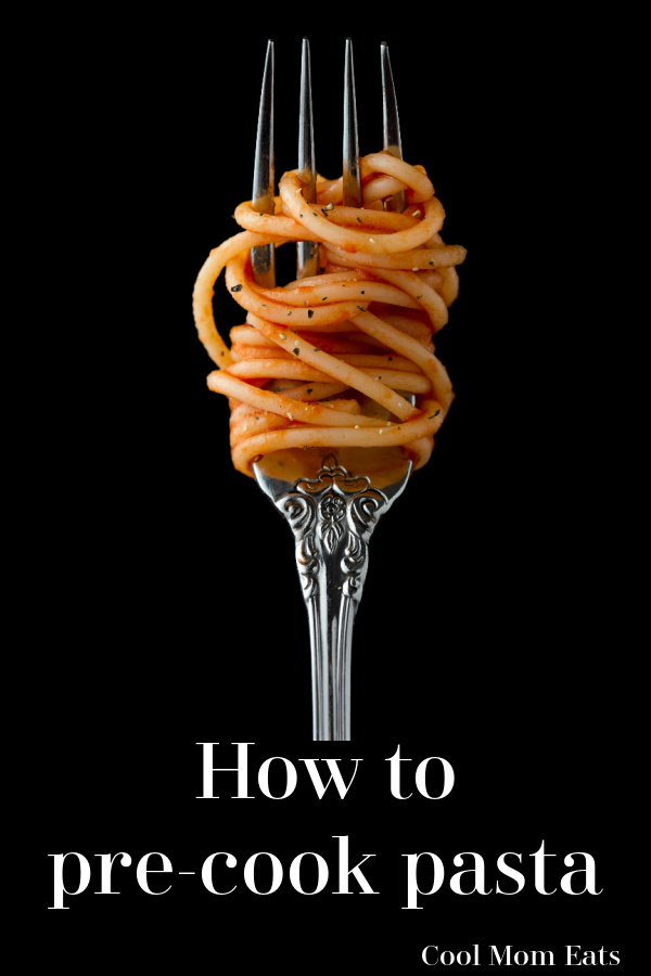 How to pre-cook pasta | Cool Mom Eats