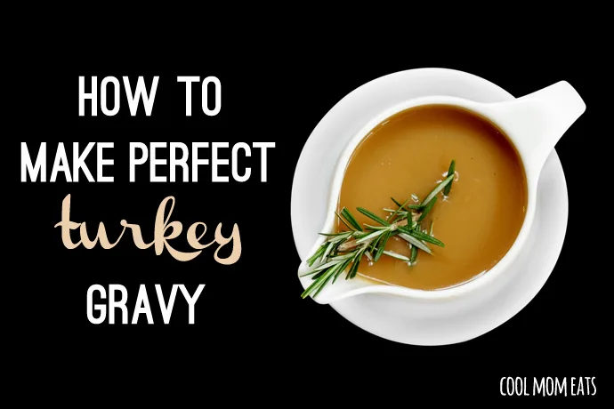 How to make perfect gravy for Thanksgiving (or any day) turkey | Cool Mom Eats