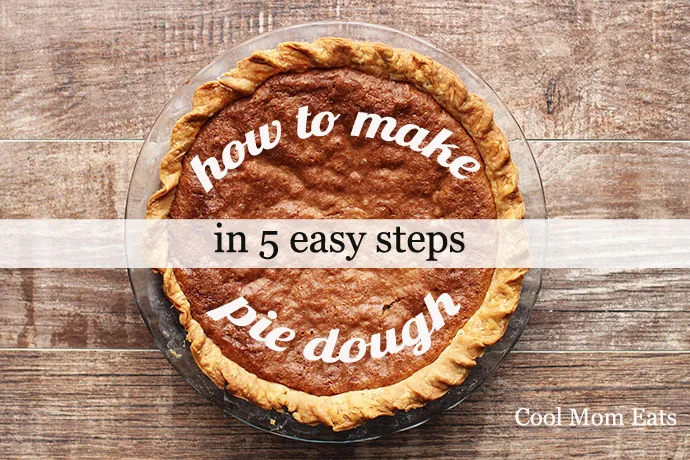 How to make pie dough in 5 easy steps, plus our favorite All-Butter Crust recipe by baking expert Kate Lebo | Cool Mom Eats