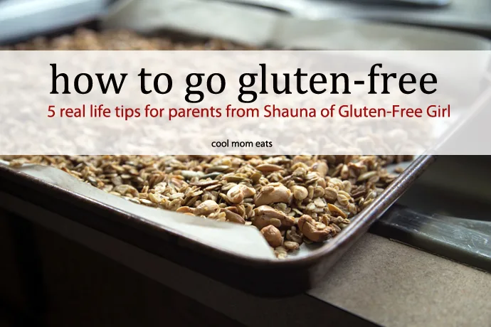 How to go gluten-free: Real life tips for parents from Shauna of Gluten-Free Girl | Cool Mom Eats