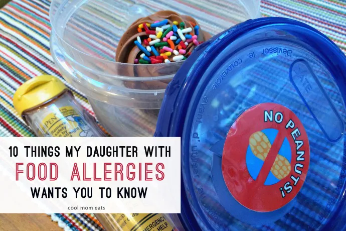 10 things my daughter with food allergies wants you to know | Cool Mom Eats