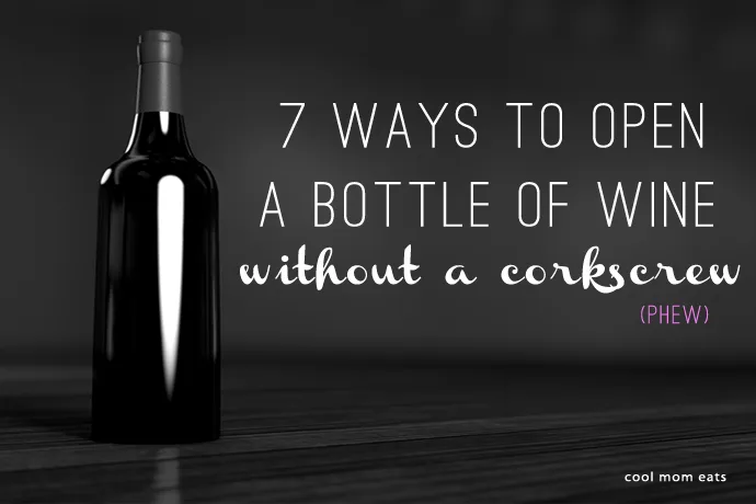 7 ways to open a wine bottle without a corkscrew. Who knew?! | Cool Mom Eats