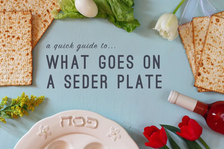 A quick guide to what goes on a Passover seder plate.
