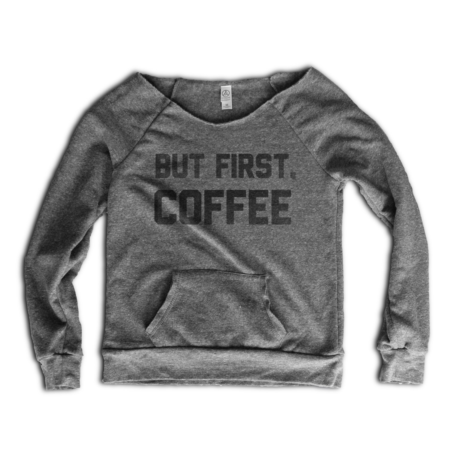 But First Coffee Sweatshirt But First Coffee Sweatshirt