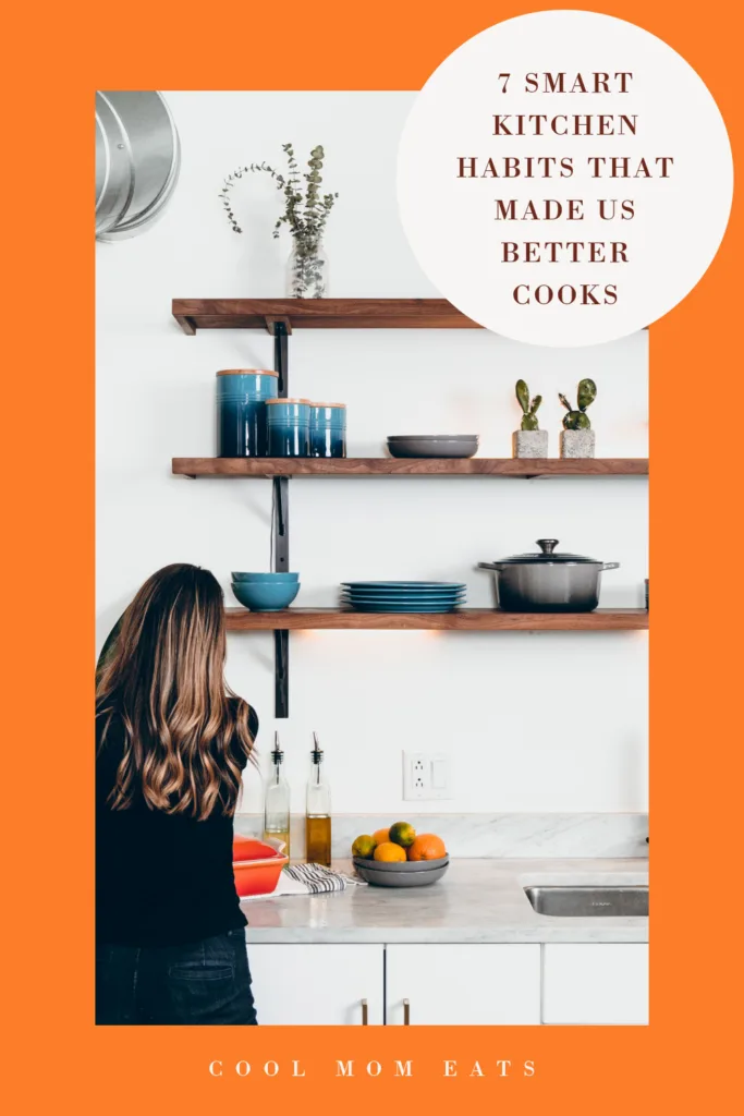 7 smart kitchen habits that made us better cooks 7 smart kitchen habits that made us better cooks | woman reaching for shelves in kitchen