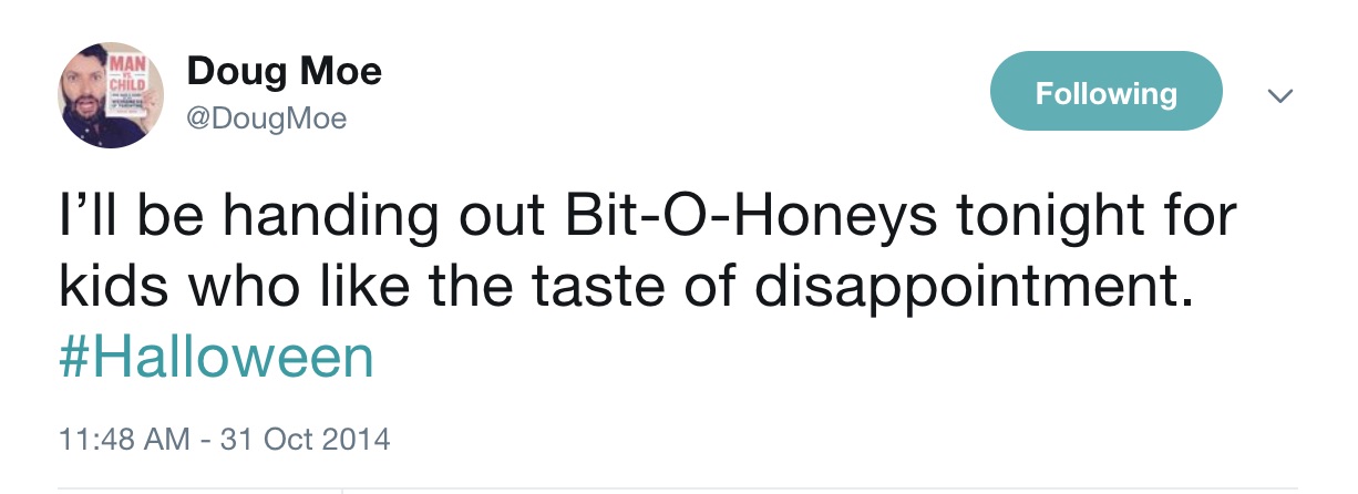 Funny Halloween tweets about candy: @DougMoe Funny Halloween tweets about candy: @DougMoe