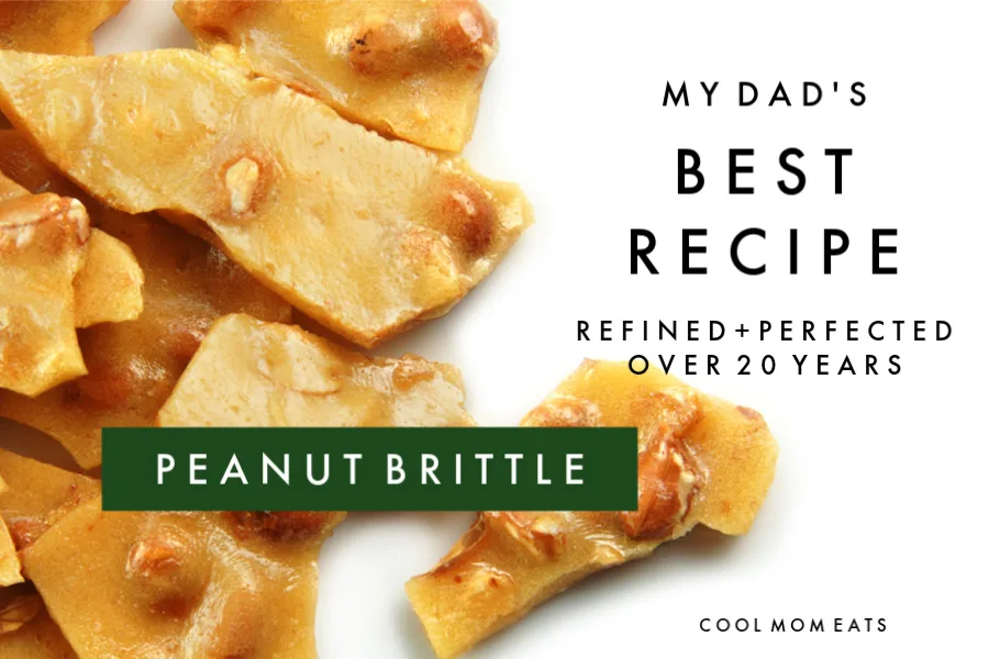 My dad's best Peanut Brittle recipe, perfected and refined over 20 years | Cool Mom Eats