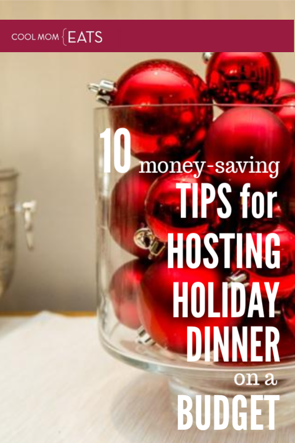 10 smart money-saving tips for hosting a holiday dinner on a budget | coolmomeats.com 10 smart money-saving tips for hosting a holiday dinner on a budget | coolmomeats.com