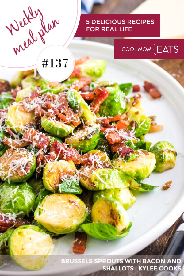 Meal plan 138: 5 delicious, easy recipe ideas for families like this Brussels Sprouts with Bacon and Shallots from Kylee Cooks