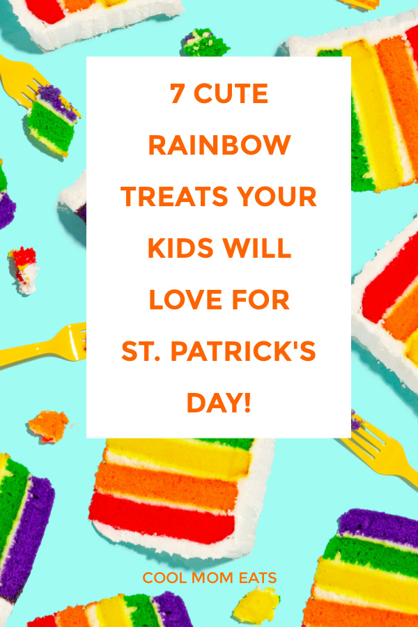 7 cute rainbow desserts your kids will love for St Patrick's Day!