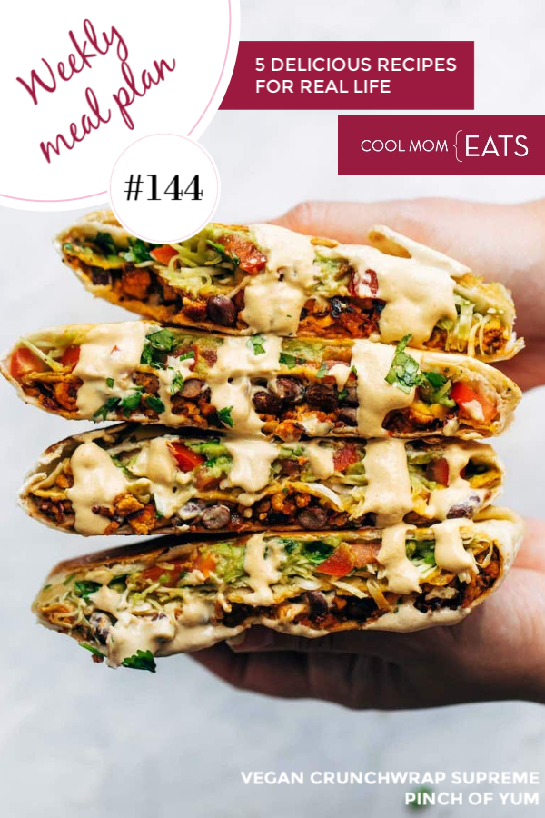 Weekly Meal Plan 144: 5 recipes for the week ahead including these vegan crunchwrap supreme sandwiches from Pinch of Yum | cool mom eats