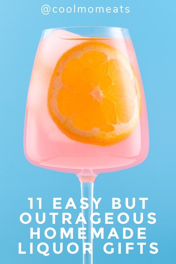 Easy but outrageous homemade liquor gifts from Cool Mom Eats