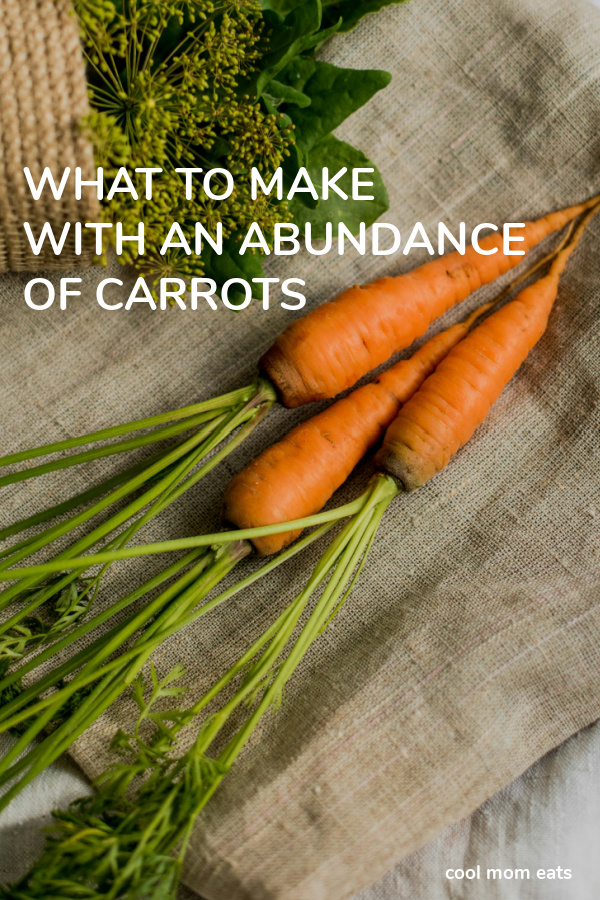 What to make with an abundance of carrots in a CSA box | August produce ideas | Cool Mom Eats