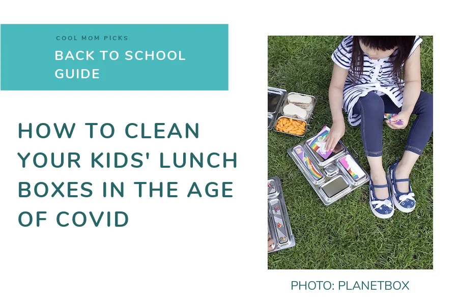 The best way to clean your kids’ lunch boxes in the age of Covid: It’s easier than you think.
