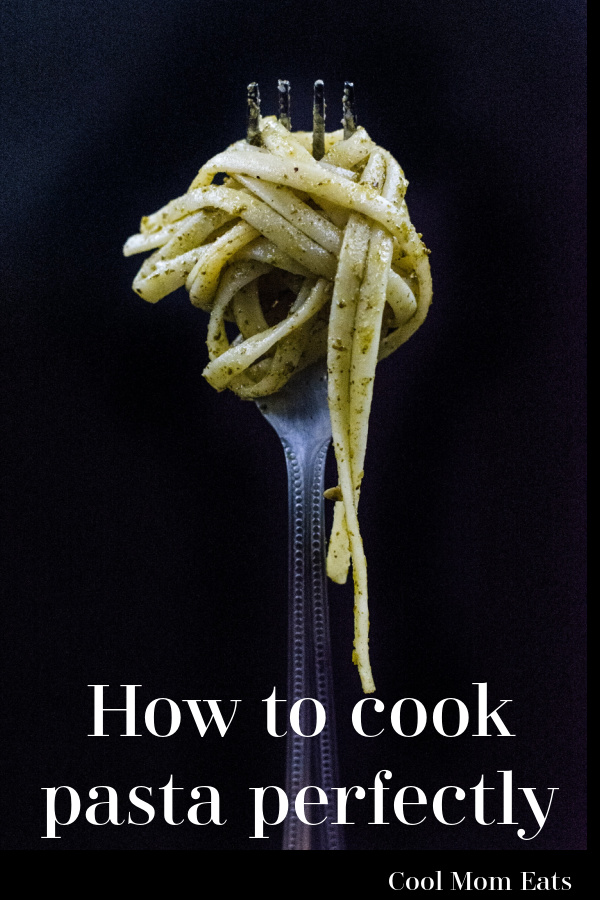How to cook pasta perfectly | Cool Mom Eats