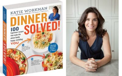 With the new Katie Workman cookbook, Dinner is Solved!