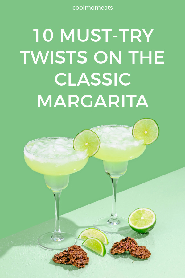 10 delicious, must-try margarita variations from spicy to cool, sweet to sophisticated
