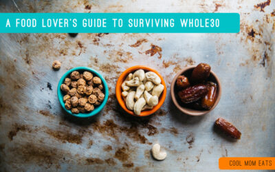 A food lover’s guide to surviving the Whole30 diet: 6 tips and tricks to make it through the month.