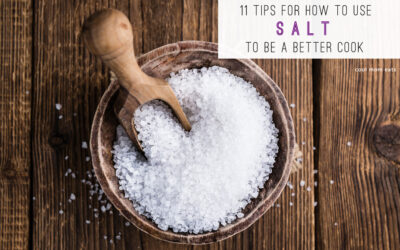 11 smart, easy ways to use salt and become a better cook.