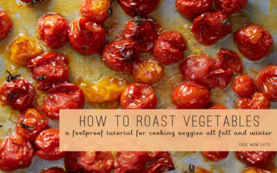 How to roast vegetables: A foolproof method for the best way to cook fall and winter produce.