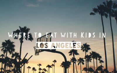The best places to eat out with kids in Los Angeles | Picks from a favorite Cool Mom, Catherine McCord of Weelicious