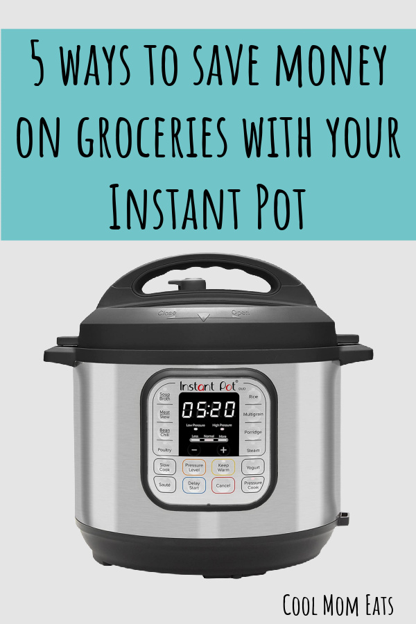 5 ways to save money on groceries with your IP | Cool Mom Eats