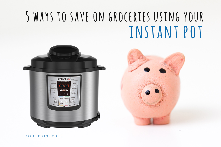 5 ways to save money on groceries using your Instant Pot.