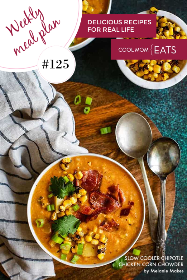Weekly meal plan 125 at Cool Mom Eats, featuring comfort foods for fall like this slow cooker corn chowder recipe via melanie makes