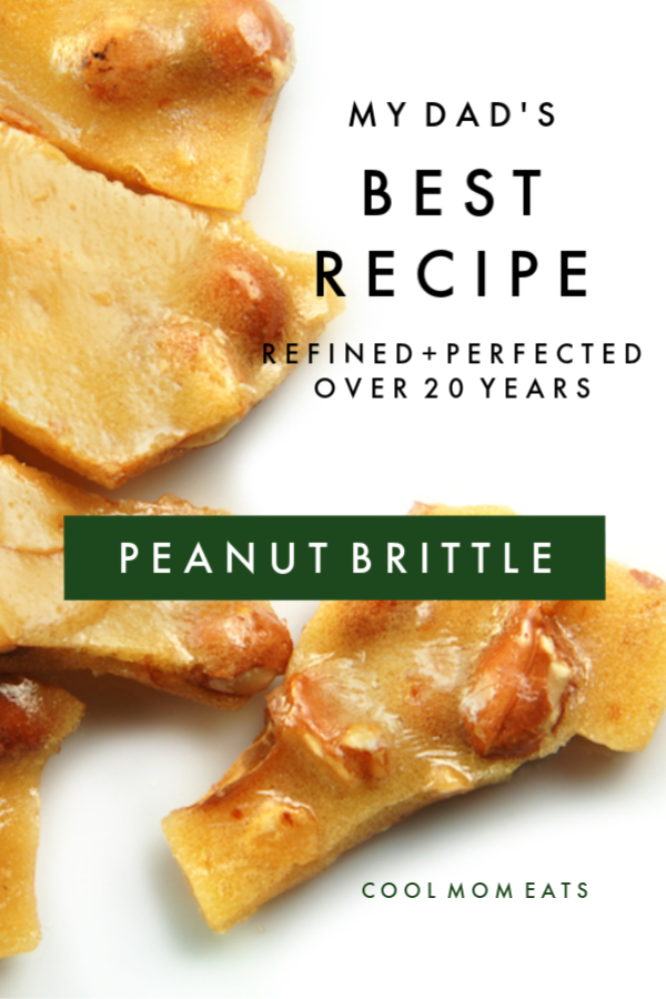 The world's best peanut brittle recipe, via my dad | Liz Gumbinner for Cool Mom Eats