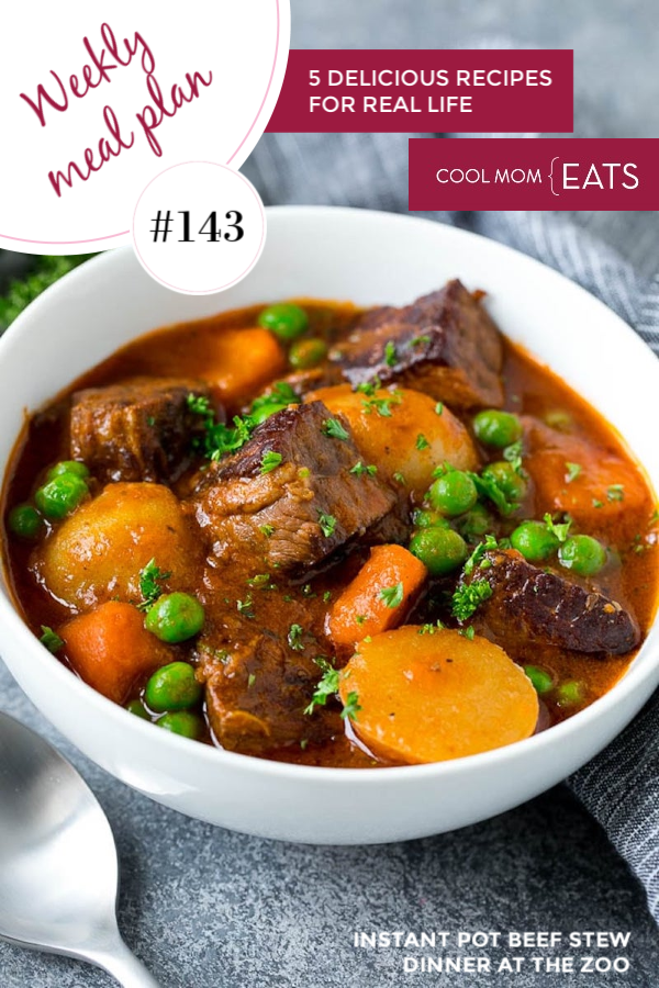Weekly Meal Plan 143: 5 easy family recipes for the week ahead featuring an Instant Pot Beef Stew from Dinner at the Zoo