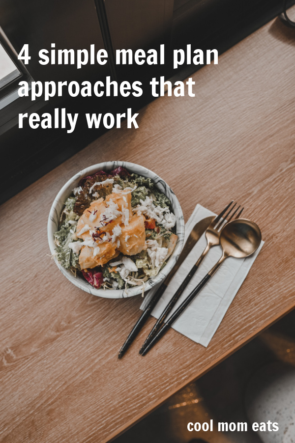 4 simple meal plan approaches that work | Cool Mom Eats