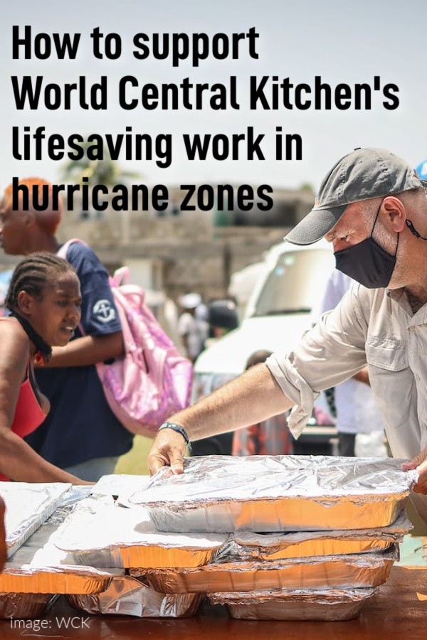 How to support World Central Kitchen's efforts after Hurricane Ian and Hurricane Florida